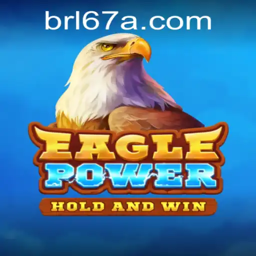 Unveiling EaglePower: A Deep Dive into the Game with 67A.COM
